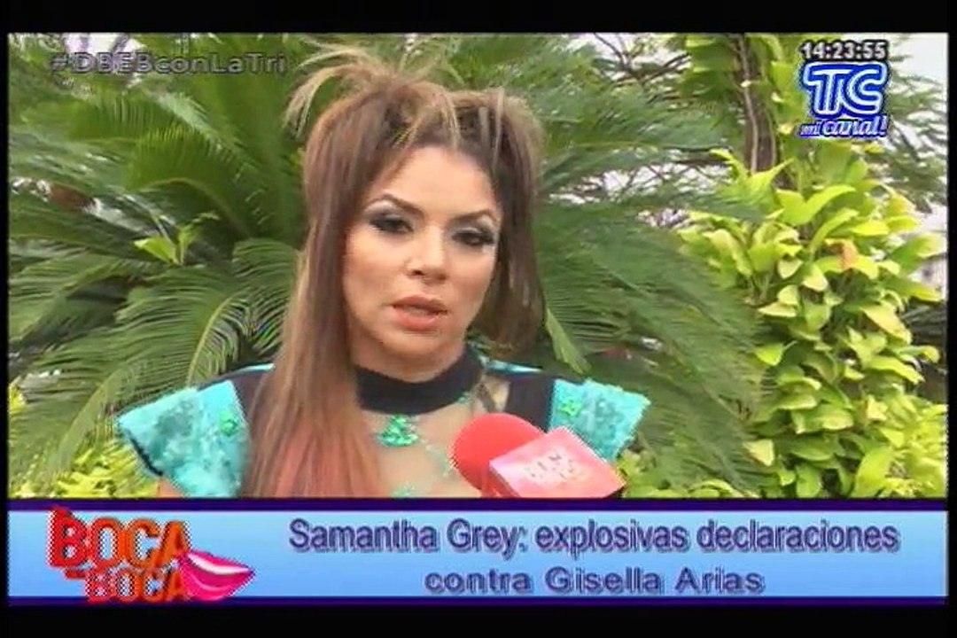 Samantha Grey- Explosivas declaraciones contra Gisella Arias