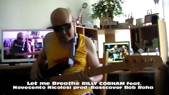Let me Breathe BILLY COBHAM feat. Novecento Nicolosi prod HD720 m2 Basscover Bob Roha DD22082015