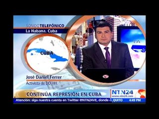 José Daniel Ferrer confirmó la “arbitrariedad” que está cometiendo el régimen castrista