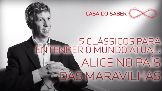 5 clássicos para entender o mundo atual: Alice no País das Maravilhas | José Garcez Ghirardi