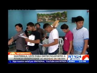 Guatemala prepara emisión de pasaportes a beneficiados por medidas ejecutivas de Obama