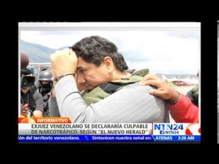 Exjuez venezolano cercano al Gobierno de Maduro se declararía culpable de tráfico de drogas