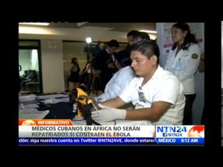 Médicos cubanos en áfrica no serían repatriados si contraen el Ébola