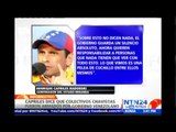 Capriles asegura que colectivos chavistas fueron armados por el gobierno venezolano