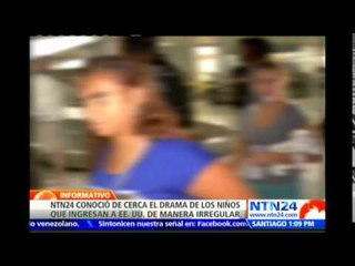 NTN24 conoce de cerca el drama de los niños que cruzan la frontera para ingresar a EE.UU.