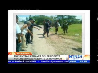 Reportan hallazgo del cadáver de un periodista hondureño desaparecido desde el domingo