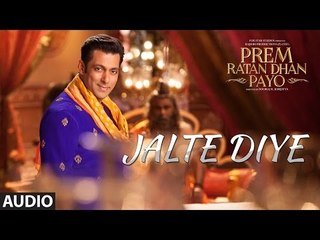 Jalte Diye Full Song (Audio) | Prem Ratan Dhan Payo | Salman Khan, Sonam Kapoor