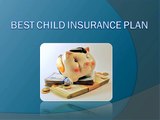 Child Insurance Plans, ideal for your Child?