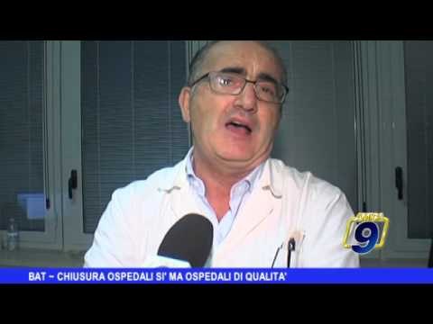BAT | Chiusura ospedali sì ma ospedali di qualità