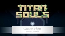 TITAN-SOULS-GUIDE-collision-d-ames