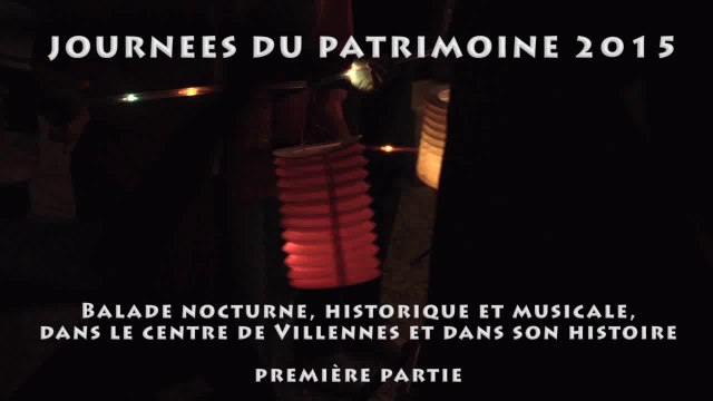 Balade nocturne, historique et musicale, des Journées du Patrimoine 2015 (première partie)