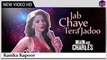 Jab Chaye Tera Jadoo - Main Aur Charles [2015] Song By Kanika Kapoor [FULL HD] - (SULEMAN - RECORD)
