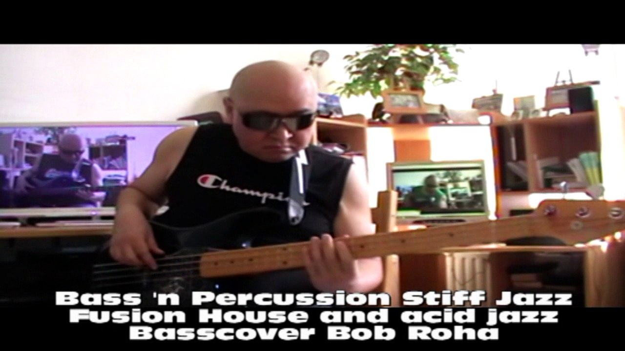 Bass 'n Percussion Stiff Jazz  Fusion House and acid jazz HD720 m2 Basscover2 Bob Roha
