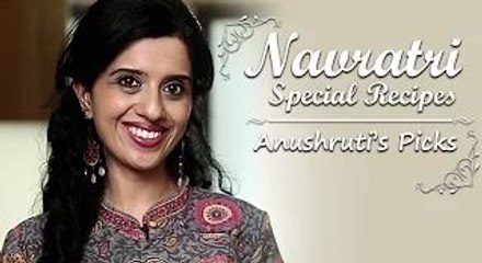 Navratri Special Recipes | Anushruti's Top 5 Picks