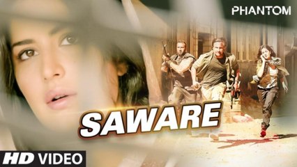 Saware FULL  HD VIDEO Song 1080p - Arijit Singh ¦ Phantom ¦ New Bollywood Hindi Songs