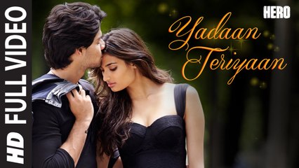 Yadaan Teriyaan FULL  HD VIDEO Song 1080p - Rahat Fateh Ali Khan ¦ Hero ¦ Sooraj, Athiya ¦ New Bollywood Hindi Songs