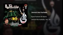 Jannat Hai Karbala Farhan Aliwaris New Noha 2016