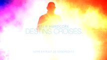 KALIF HARDCORE - DESTINS CROISÉS (audio)