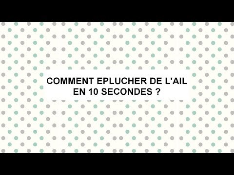 Comment éplucher de l'ail en 10 secondes ?