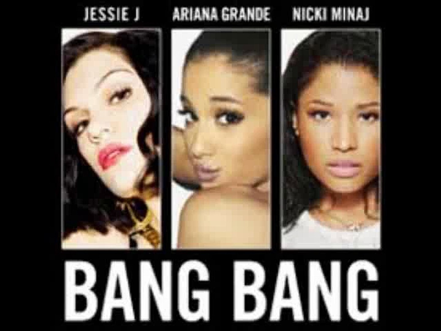 Jessie J Bang Bang Ft Nicki Minaj And Ariana Grande Lyrics