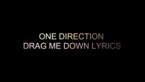 One Direction - Drag Me Down (Lyrics) - HD