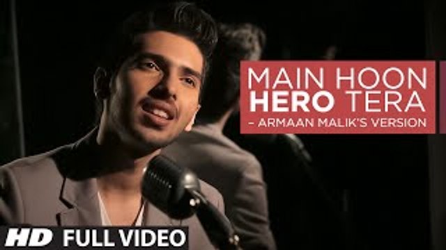 Main Hoon Hero Tera VIDEO Song - Armaan Malik, Amaal Mallik | Hero