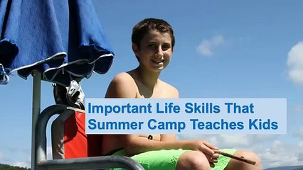 Important Life Skills Summer Camp Teaches Kids