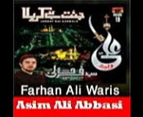 Abbas-Teri-Behno-Ko, Farhan Ali Waris Nohay (2016) Upload By Asim Ali Abbasi Garello Larkana