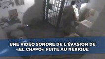 Un vidéo sonore de l'évasion de «El Chapo» fuite au Mexique