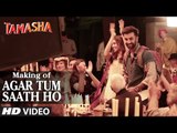 Agar Tum Saath Ho Backstage VIDEO - Tamasha - Ranbir Kapoor, Deepika Padukone - T-Series