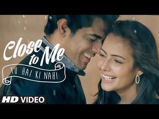 Close To Me (Tu Hai Ki Nahi) VIDEO Song - Mannu - Myx Lopez - T-Series