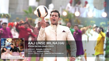 Aaj Unse Milna Hai Full Song (Audio) _ Prem Ratan Dhan Payo _ Salman Khan, Sonam Kapoor
