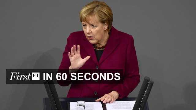 FirstFT - Merkel hopes, Walmart warning