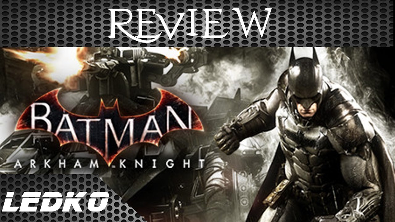 [PS4] Batman Arkham Knight (Review)(HD)