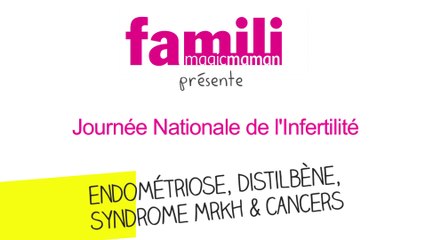 Endométriose, distilbène, syndrome MRKH et cancers : quel impact sur la fertilité ?