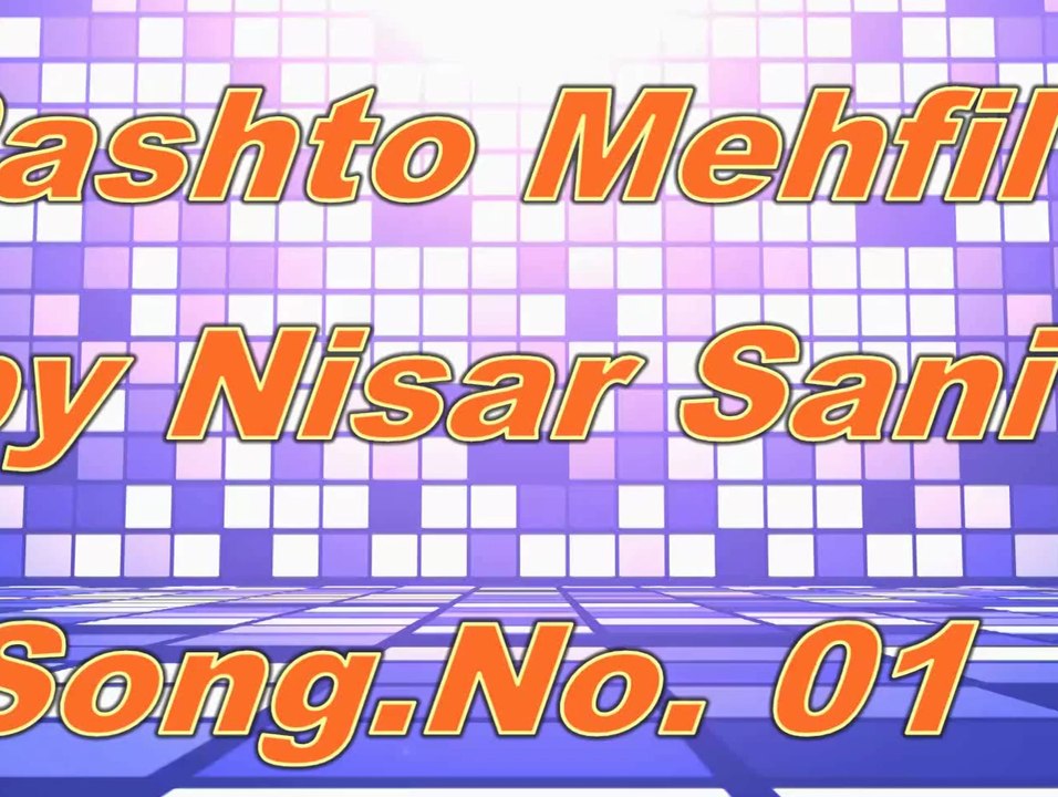 Pashto Mehfil by M.Nisar Sani Khattak Song No. 1