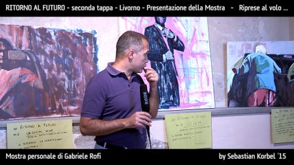 Ritorno al Futuro - mostra personale di Gabriele Rofi