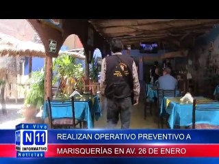 N11 REALIZAN OPERATIVO PREVENTIVO DE FISCALIZACION A MARISQUERIAS UBICADOS EN LA AVENIDA 26 DE ENERO