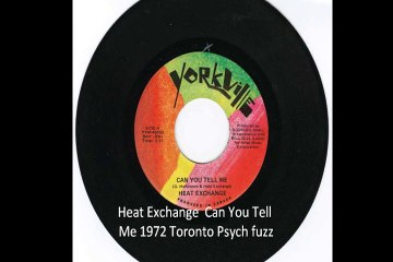 Heat Exchange "Can You Tell Me" 1972 Toronto Psych fuzz