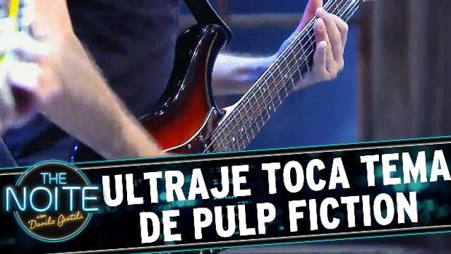 Ultraje toca tema de Pulp Fiction