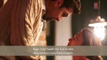 Agar Tum Saath Ho Full Audio Song |Tamasha Movie (2015)| Ranbir Kapoor | Deepika Padukone | Alka Yagnik | Arijit Singh