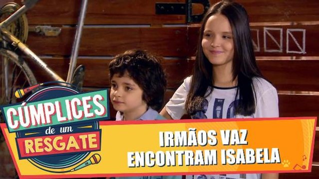 Irmãos Vaz encontram Isabela