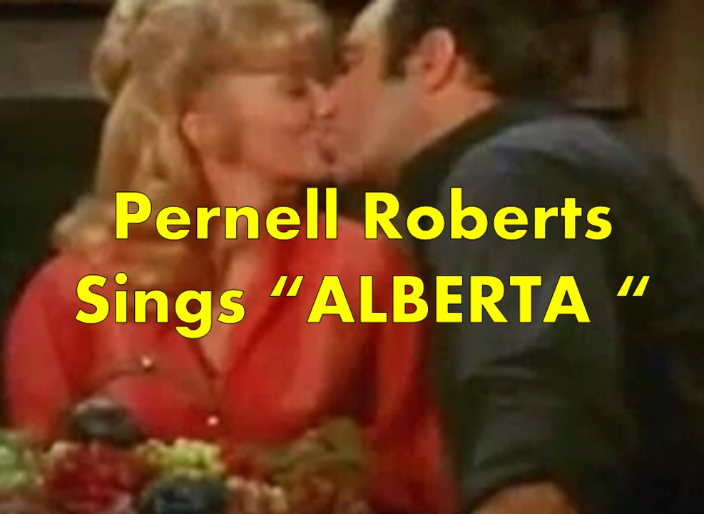 PERNELL ROBERTS sings ALBERTA  (With Lyrics) Clip Adam Cartwright Bonanza - 1963