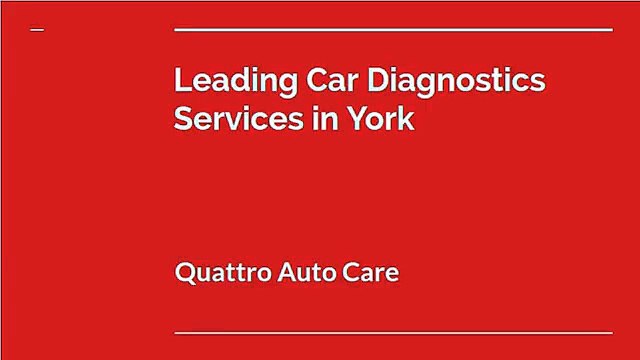 Leading Car Diagnostics Services in York At Quattro Auto Care