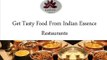 Get Tasty Food From Indian Essence Restaurants