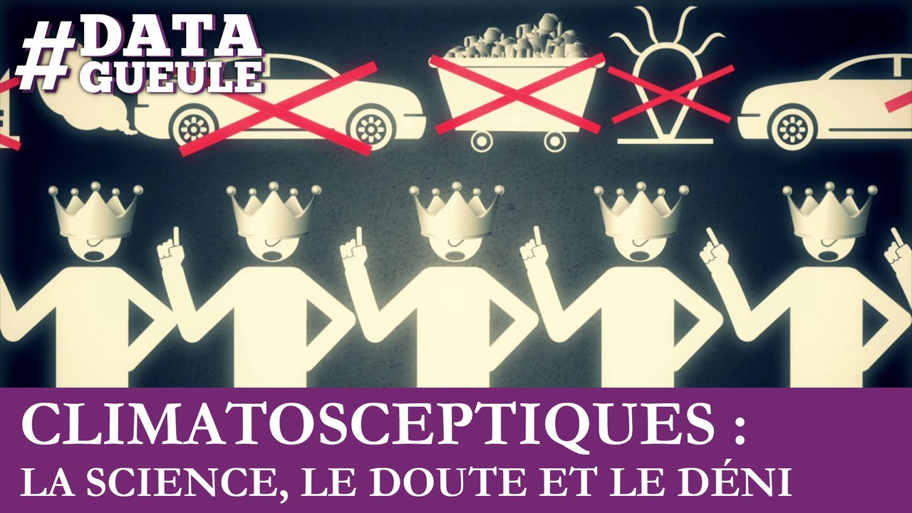 Climatosceptiques : la science, le doute et le déni #DATAGUEULE 49