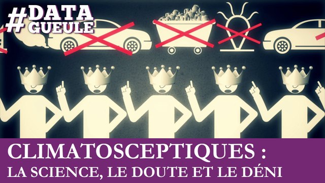 Climatosceptiques : la science, le doute et le déni #DATAGUEULE 49