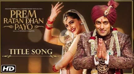 Prem Ratan Dhan Payo Title Song - Salman Khan & Sonam Kapoor - Diwali 2015
