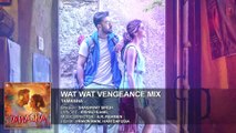 ♫ Wat Wat Wat - || Vengeance Mix || FULL AUDIO Song || - Film  Tamasha - Starring Ranbir Kapoor, Deepika Padukone - Full HD - Entertainment City