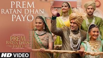 'Prem Ratan Dhan Payo' FULL HD VIDEO Song ¦ Prem Ratan Dhan Payo ¦ Salman Khan, Sonam Kapoor ¦ Palak Muchhal